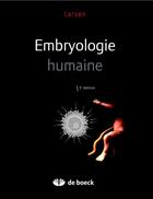 Couverture du livre « Embryologie humaine (3e édition) » de W.J. Larsen aux éditions De Boeck Superieur