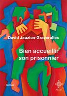 Couverture du livre « Bien accueillir son prisonnier » de David Jauzion-Graverolles aux éditions Meo