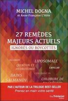 Couverture du livre « 27 remèdes majeurs actuels ignorés ou boycottés » de Michel Dogna aux éditions Guy Trédaniel