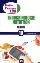 Couverture du livre « Gruide pratique ecn endocrinologie nutrition » de E. Ghanassia aux éditions Vernazobres Grego