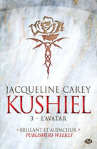 Couverture du livre « Kushiel Tome 3 : l'avatar » de Jacqueline Carey aux éditions Bragelonne