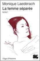 Couverture du livre « Femme Separee T.1 » de Laederach aux éditions L'age D'homme