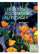 Couverture du livre « Les bonnes associations au potager » de Noemie Vialard aux éditions Rustica