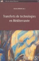 Couverture du livre « Transferts de technologies en Méditerranée » de Michele Merger aux éditions Sorbonne Universite Presses