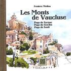 Couverture du livre « Les monts de Vaucluse ; pays de Sorgue, pays de Gordes, pays de Sault » de Frederic Medina aux éditions Equinoxe