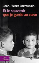 Couverture du livre « Et le souvenir que je garde au coeur » de Jean-Pierre Darroussin aux éditions Libra Diffusio