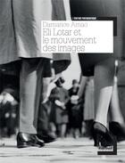Couverture du livre « Eli Lotar et le mouvement des images » de Damarice Amao aux éditions Textuel