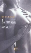 Couverture du livre « La citadelle du désir » de Bo Dukham aux éditions Le Cercle