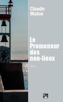 Couverture du livre « Les promeneurs de non lieux » de Claude Malon aux éditions Des Falaises