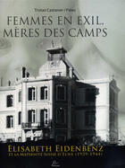 Couverture du livre « Femmes en exil, mères des camps » de I. Castanier et Tristan Palau aux éditions Trabucaire