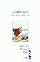 Couverture du livre « Cahiers de littérature orale, n°62/2007 : Le livre parle. L'écrit dans la tradition orale » de Priv Belmont Nicole aux éditions Maison Des Sciences De L'homme