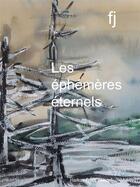 Couverture du livre « Les éphénères éternels » de France Javelle aux éditions Chloe Des Lys