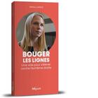 Couverture du livre « Bouger les lignes : une voie pour s'élever contre l'extrême droite » de Melissa Hanus aux éditions Weyrich