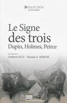 Couverture du livre « Le signe des trois - dupin, holmes, peirce » de Umberto Eco aux éditions Pulg