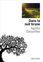 Couverture du livre « Dans la nuit brune » de Agnes Desarthe aux éditions Olivier (l')