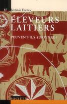 Couverture du livre « Éleveurs laitiers peuvent-ils survivre ? » de Jeremie Forney aux éditions Ppur