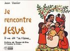 Couverture du livre « Je rencontre Jésus » de Jean Vanier aux éditions Mediaspaul