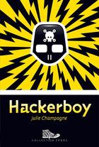 Couverture du livre « Hackerboy » de Julie Champagne aux éditions Bayard Canada Livres