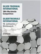 Couverture du livre « Silver triennial international /anglais/allemand » de  aux éditions Arnoldsche