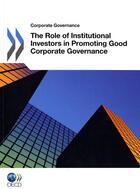 Couverture du livre « The Role of Institutional Investors in Promoting Good Corporate Governance » de  aux éditions Ocde