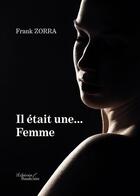 Couverture du livre « Il était une... femme » de Frank Zorra aux éditions Baudelaire