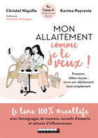 Couverture du livre « Mon allaitement comme je le veux ! » de Christel Niquille et Karima Peyronie aux éditions Editions Leduc