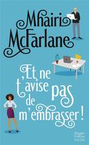 Couverture du livre « Et ne t'avise pas de m'embrasser ! » de Mhairi Mcfarlane aux éditions Harpercollins