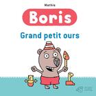 Couverture du livre « Boris, grand petit ours » de Jean-Marc Mathis aux éditions Thierry Magnier