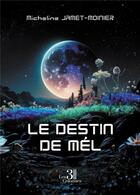 Couverture du livre « Le destin de Mél » de Micheline Jamet-Moinier aux éditions Les Trois Colonnes