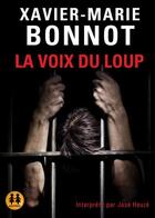 Couverture du livre « La voix du loup » de Xavier-Marie Bonnot aux éditions Sixtrid