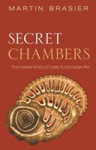 Couverture du livre « Secret Chambers: The inside story of cells and complex life » de Brasier Martin aux éditions Oup Oxford