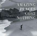 Couverture du livre « Amazing places cost nothing » de Herbert Ypma aux éditions Thames & Hudson