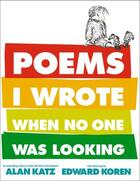 Couverture du livre « Poems I Wrote When No One Was Looking » de Katz Alan aux éditions Margaret K Mcelderry Books