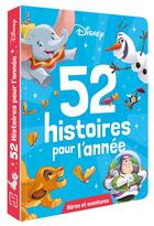 Couverture du livre « 52 histoires pour l'année ; héros et aventures » de Disney aux éditions Disney Hachette