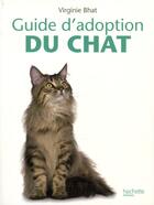 Couverture du livre « Adoptez un chat » de Virginie Bhat aux éditions Hachette Pratique