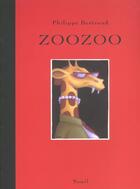 Couverture du livre « Zoozoo. Ces Animaux Qui Nous Gouvernent » de Bertrand Philippe aux éditions Seuil