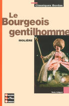 Couverture du livre « Le bourgeois gentilhomme - Format » de Moliere et Gabriel Conesa et Veronique Sternberg aux éditions Bordas