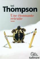 Couverture du livre « Une étonnante retraite » de Thompson Ted aux éditions Gallimard