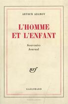 Couverture du livre « L'homme et l'enfant » de Arthur Adamov aux éditions Gallimard