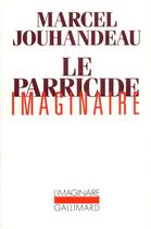 Couverture du livre « Le parricide imaginaire » de Marcel Jouhandeau aux éditions Gallimard