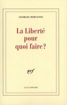 Couverture du livre « La Liberte Pour Quoi Faire » de Georges Bernanos aux éditions Gallimard