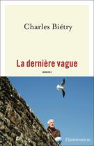 Couverture du livre « La dernière vague » de Charles Bietry aux éditions Flammarion