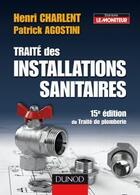 Couverture du livre « Traité des installations sanitaires (15e édition) » de Charlent+Agostini aux éditions Dunod