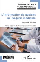 Couverture du livre « L'information du patient en imagerie médicale » de Jean-Marc Israel et Laurence Baranes aux éditions L'harmattan