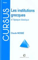 Couverture du livre « Institutions Grecques A L'Epoque Classique » de Schnapp Mosse aux éditions Armand Colin