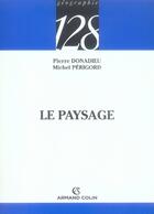 Couverture du livre « Le paysage » de Pierre Donadieu et Michel Perigord aux éditions Armand Colin
