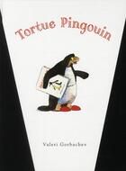 Couverture du livre « Tortue pingouin » de Gorbachev Valerie / aux éditions Ecole Des Loisirs