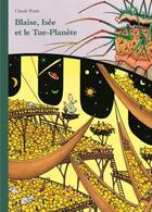 Couverture du livre « Blaise, Isée et le Tue-Planète » de Ponti Claude aux éditions Ecole Des Loisirs