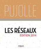 Couverture du livre « Les réseaux (édition 2014) » de Guy Pujolle aux éditions Eyrolles