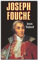 Couverture du livre « Joseph Fouché » de Jean Tulard aux éditions Fayard